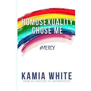 Homosexuality Chose Me