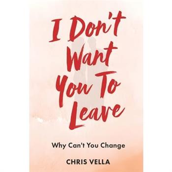I Don't Want You to Leave