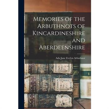 Memories of the Arbuthnots of Kincardineshire and Aberdeenshire