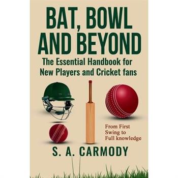 Bat, Bowl and Beyond