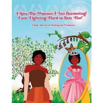 I Love the Woman I Am Becoming