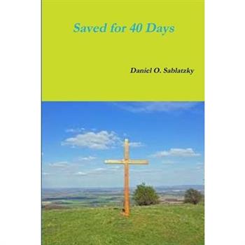 Saved for 40 Days
