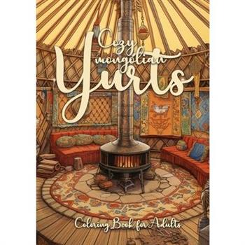 Cozy mongolian Yurts Coloring Book for Adults