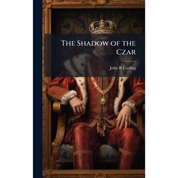 The Shadow of the Czar