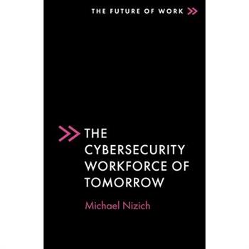 The Cybersecurity Workforce of Tomorrow