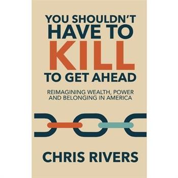 You Shouldn't Have to Kill to Get Ahead