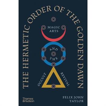 The Hermetic Order of the Golden Dawn
