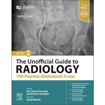 The Unofficial Guide to Radiology: 100 Practice Abdominal X-Rays