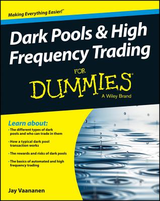 Dark Pool & High Frequency Trading for Dummies