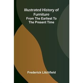 Illustrated History Of Furniture