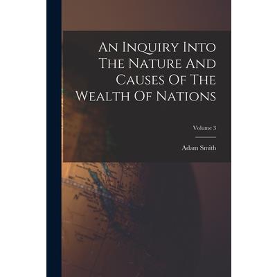 An Inquiry Into The Nature And Causes Of The Wealth Of Nations; Volume 3