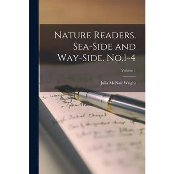 Nature Readers. Sea-side and Way-side. No.1-4; Volume 1