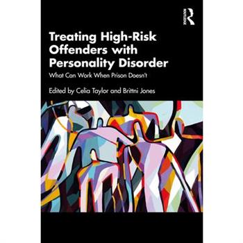 Treating High-Risk Offenders with Personality Disorder
