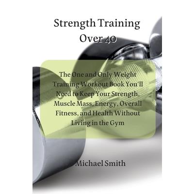 Strength Training Over 40