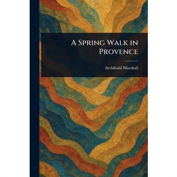 A Spring Walk in Provence