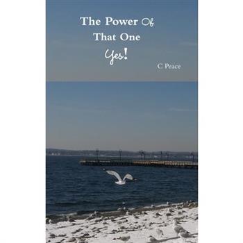 The Power Of That One Yes!