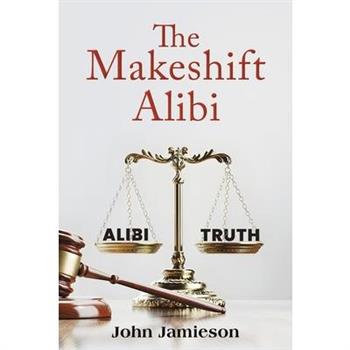 The Makeshift Alibi