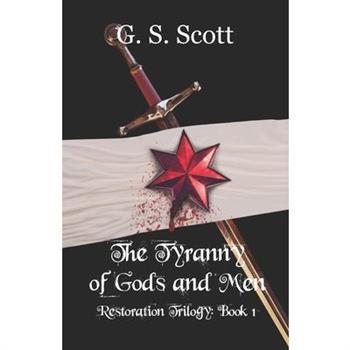 The Tyranny of Gods and Men