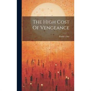 The High Cost Of Vengeance