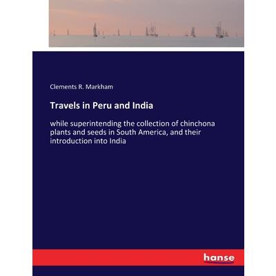 Travels in Peru and India