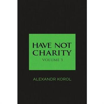 Have Not Charity