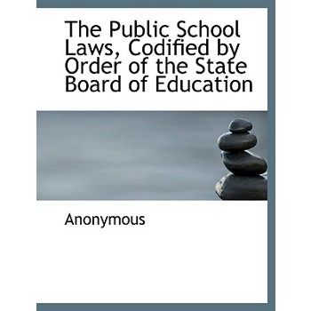 The Public School Laws, Codified by Order of the State Board of Education