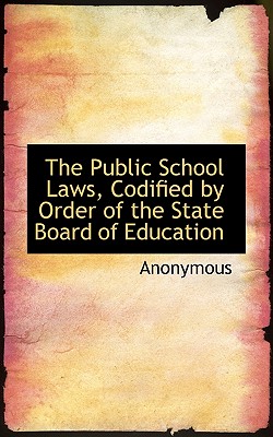 The Public School Laws, Codified by Order of the State Board of Education