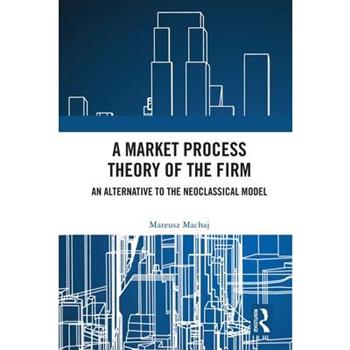 A Market Process Theory of the Firm