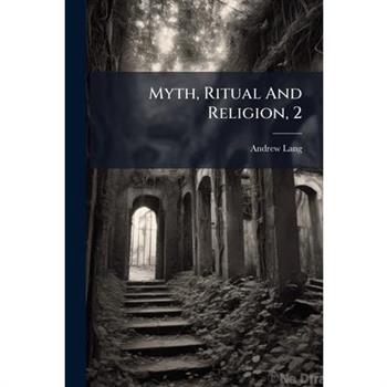 Myth, Ritual And Religion, 2