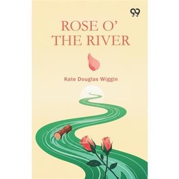 Rose O' The River