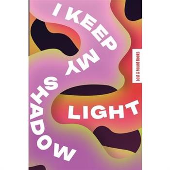 I Keep My Shadow Light