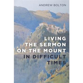 Living the Sermon on the Mount in Difficult Times