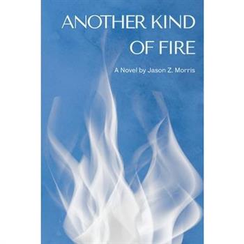 Another Kind of Fire