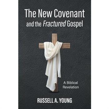 The New Covenant and the Fractured Gospel