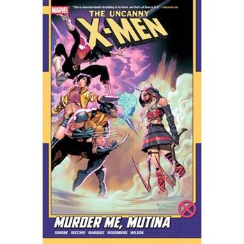 Uncanny X-Men by Gail Simone Vol. 3: Murder Me, Mutina