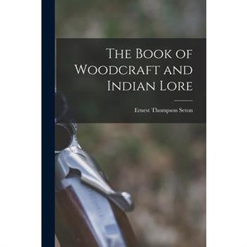 The Book of Woodcraft and Indian Lore