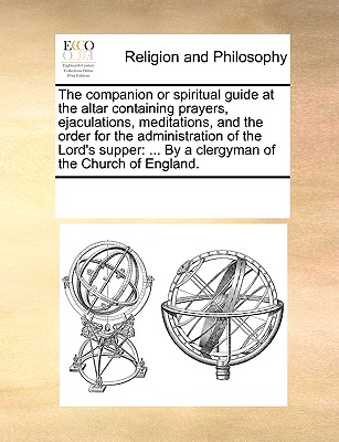 The companion or spiritual guide at the altar containing prayers, ejaculations, meditations, and the order for the administration of the Lord's supper