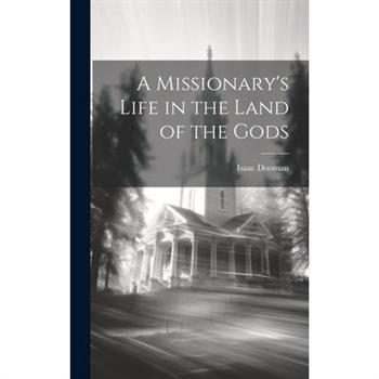 A Missionary's Life in the Land of the Gods