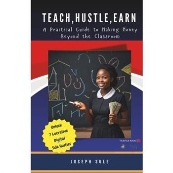 Teach, Hustle, Earn