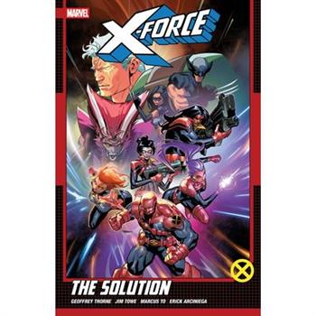 X-Force by Geoffrey Thorne Vol. 2: The Solution
