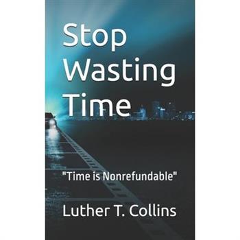 Stop Wasting Time