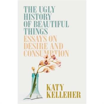 The Ugly History of Beautiful Things