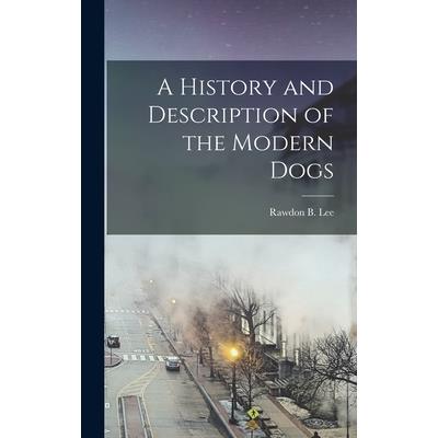 A History and Description of the Modern Dogs