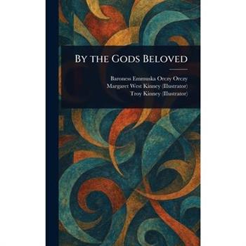 By the Gods Beloved