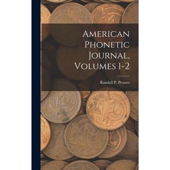 American Phonetic Journal, Volumes 1-2