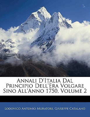 Annali D’Italia Dal Principio Dell’era Volgare Sino All’anno 1750, Volume 2