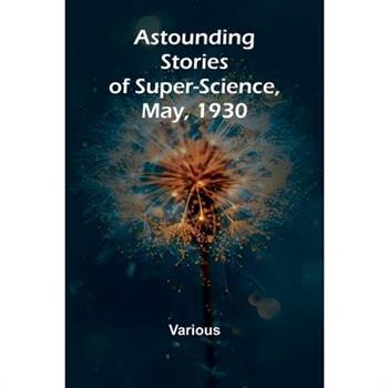 Astounding Stories of Super-Science, May, 1930
