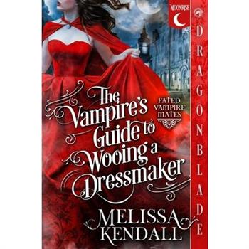 The Vampire's Guide to Wooing a Dressmaker