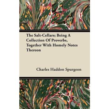 The Salt-Cellars; Being A Collection Of Proverbs, Together With Homely Notes Thereon