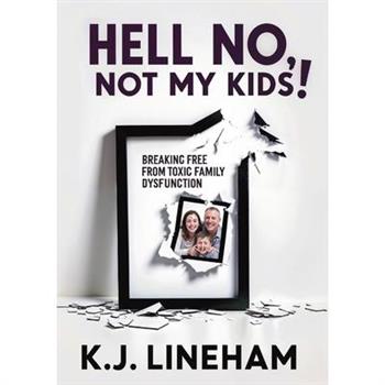 Hell No, Not My Kids!